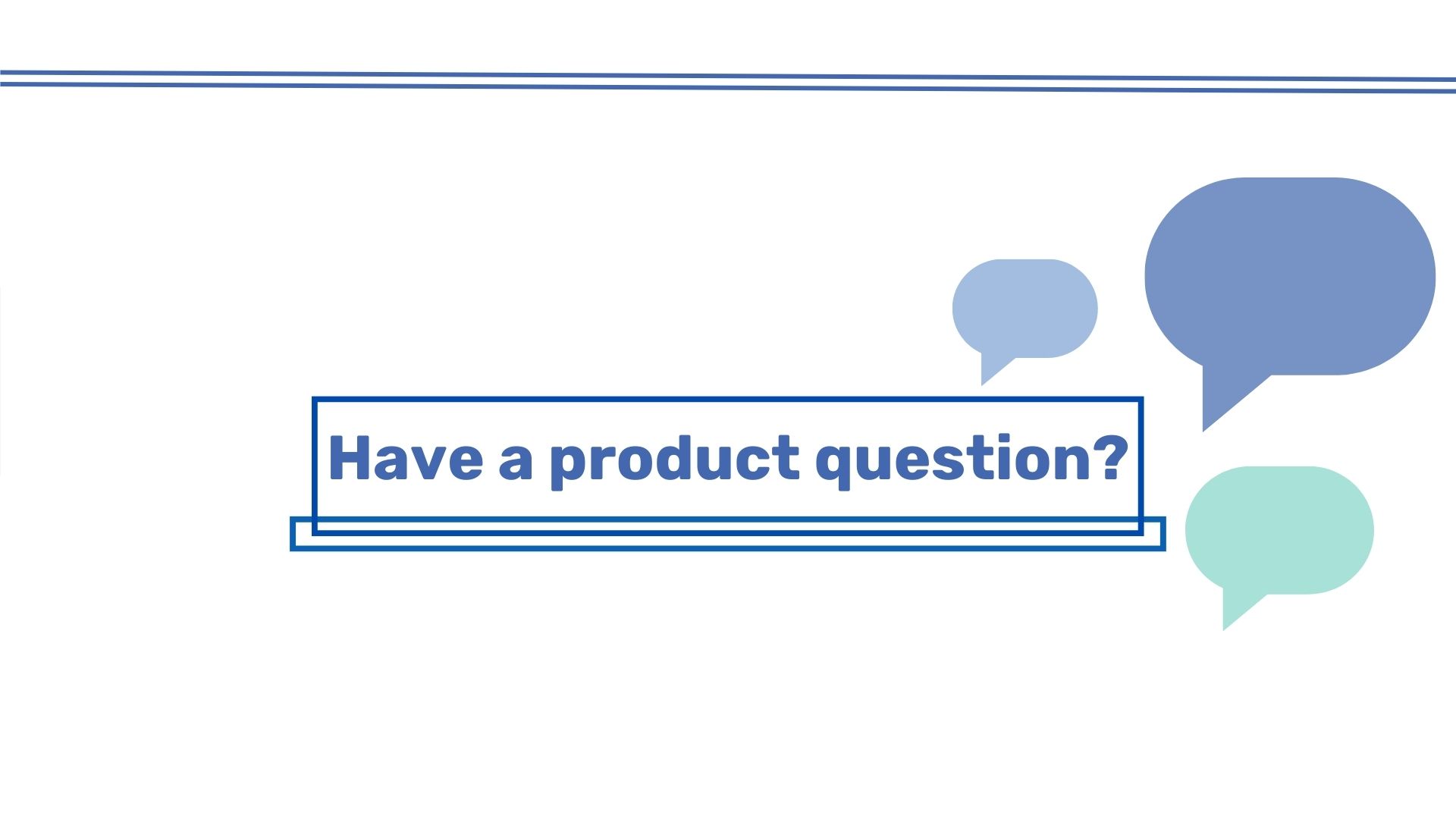 Have a product question?